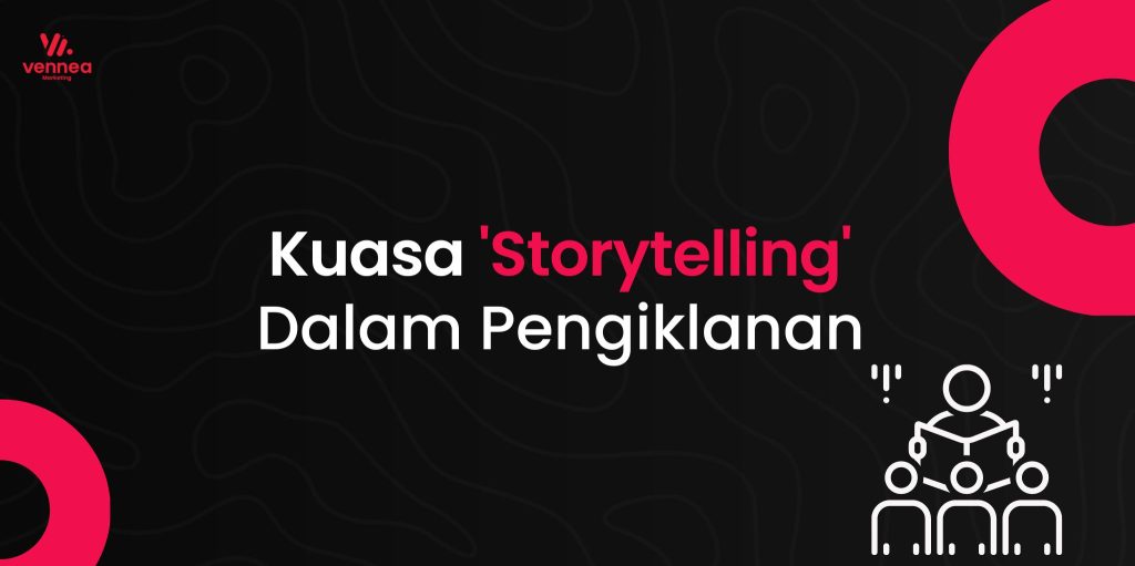 Kuasa 'Storytelling' Dalam Pengiklanan