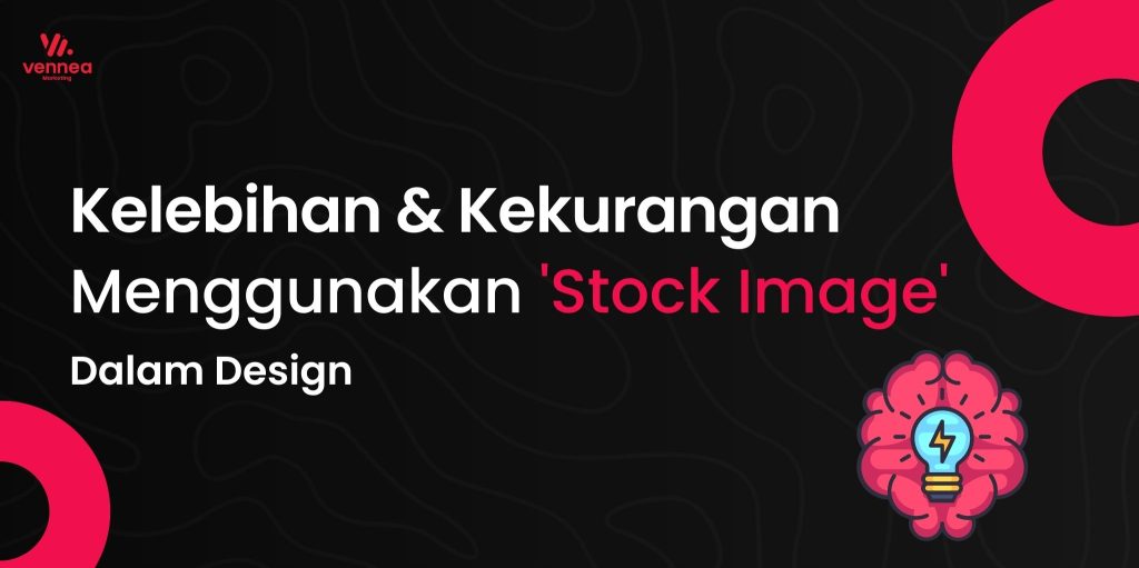 Kelebihan Dan Kekurangan Menggunakan ‘Stock Image’ Dalam Design